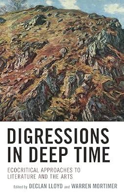 Digressions in Deep Time: Ecocritical Approaches to Literature and the Arts (Ecocritical Theory and Practice) | Hardcover | Applied Ecology