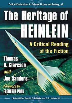 The Heritage of Heinlein: A Critical Reading of the Fiction: 42 (Critical Explorations in Science Fiction and Fantasy) by Clareson, Thomas D.; Sanders, Joe | Paperback | Literary Studies: Fiction