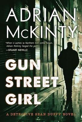 Gun Street Girl: A Detective Sean Duffy Novel (Volume 4) by McKinty, Adrian | Paperback | Fiction