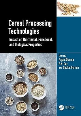 Cereal Processing Technologies: Impact on Nutritional, Functional, and Biological Properties | Hardcover | Food And Beverage Technology