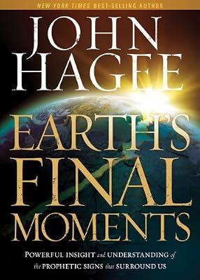 Earth's Final Moments by Hagee, John | Hardcover | Biblical Studies & Exegesis
