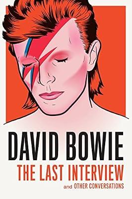 David Bowie: The Last Interview: and Other Conversations (The Last Interview Series) by Bowie, David
