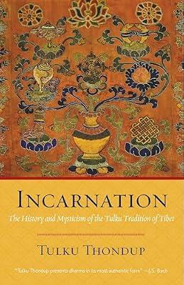 Incarnation: The History and Mysticism of the Tulku Tradition of Tibet by Thondup, Tulku | Paperback | Religion