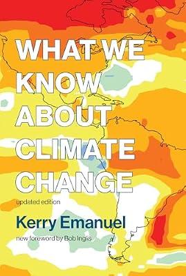 What We Know about Climate Change, updated edition by Emanuel, Kerry | Paperback | Science
