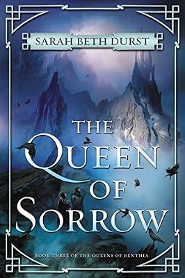 The Queen of Sorrow: Book Three of The Queens of Renthia (Queens of Renthia, 3) by Durst, Sarah | Hardcover | Fiction: Fantasy
