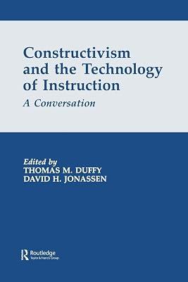 Constructivism and the Technology of Instruction: A Conversation by Thomas M. Duffy | Paperback | Education 2