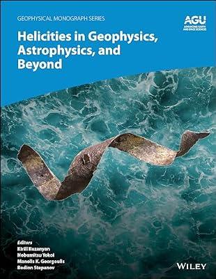 Helicities in Geophysics, Astrophysics, and Beyond (Geophysical Monograph Series) | Hardcover | Science