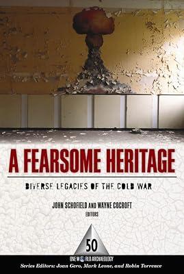 A Fearsome Heritage: Diverse Legacies of the Cold War: 50 (One World Archaeology Series) | Paperback | History