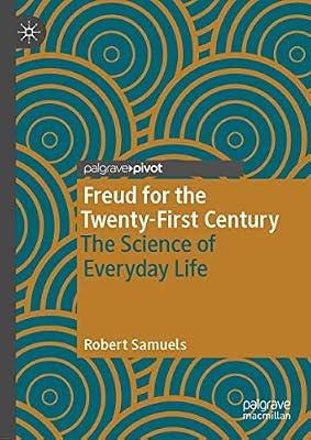 Freud for the Twenty-First Century: The Science of Everyday Life by Samuels, Robert | Hardcover | Psychological Theory & Schools Of Thought