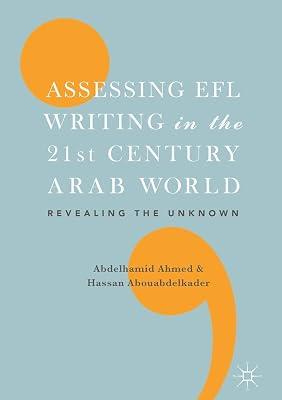 Assessing EFL Writing in the 21st Century Arab World: Revealing the Unknown | Hardcover | Elt: Teaching Theory & Methods 2