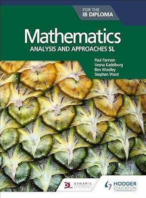Mathematics for the IB Diploma: Analysis and approaches SL by Paul Fannon Stephen Ward Ben Woolley & Vesna Kadelburg | Paperback | Mathematics