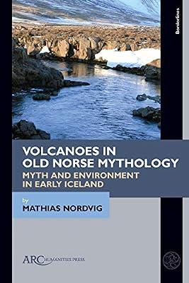 Volcanoes in Old Norse Mythology: Myth and Environment in Early Iceland (Borderlines) by Nordvig, Mathias | Hardcover | Social Science
