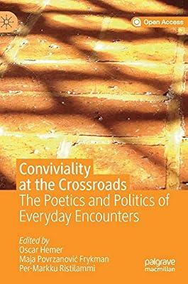 Conviviality at the Crossroads: The Poetics and Politics of Everyday Encounters | Hardcover | Social & Cultural Anthropology