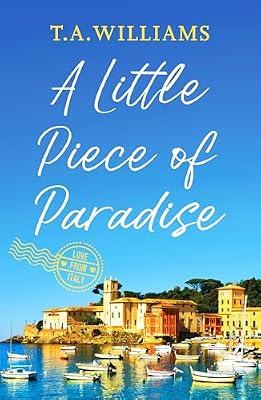 A Little Piece of Paradise by Williams, T.A. | Paperback | Adult & Contemporary Romance