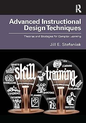Advanced Instructional Design Techniques: Theories and Strategies for Complex Learning by Stefaniak, Jill E. | Paperback | Teaching Of A Specific Subject
