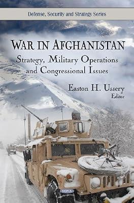 War in Afghanistan: Strategy, Military Operations and Congressional Issues (Defense, Security and Strategy Series) | Hardcover | Political Science