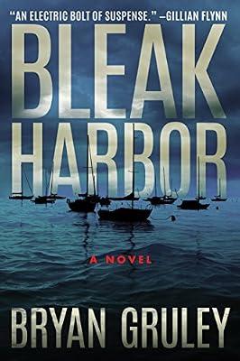 Bleak Harbor: A Novel: 1 (Bleak Harbor, 1) by Gruley, Bryan | Paperback | Thriller
