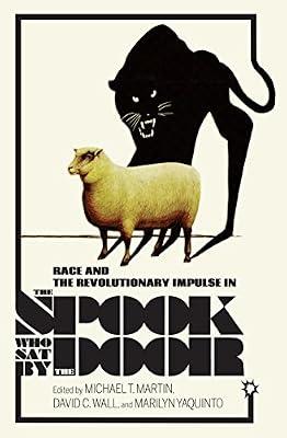 Race and the Revolutionary Impulse in the Spook Who Sat by the Door (Studies in the Cinema of the Black Diaspora) | Paperback | Film History