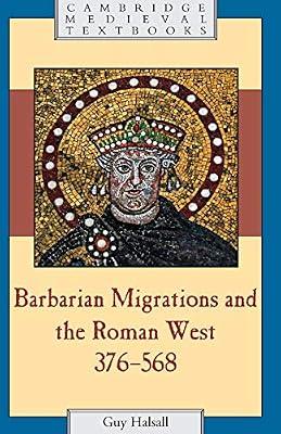 Barbarian Migrations and the Roman West, 376–568 (Cambridge Medieval Textbooks) by Halsall, Guy | Paperback | History