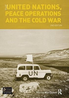 The United Nations, Peace Operations and the Cold War (Seminar Studies) by Macqueen, Norrie | Hardcover | European History