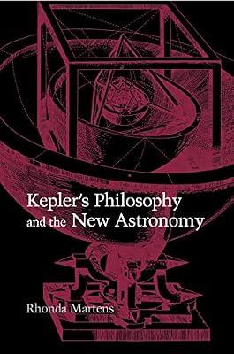 Kepler's Philosophy and the New Astronomy by Martens, Rhonda | Hardcover | Science