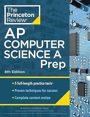 Princeton Review AP Computer Science A Prep, 8th Edition: 5 Practice Tests + Complete Content Review + Strategies & Techniques (2024) (College Test Preparation) by The Princeton Review | Paperback | Study Aids