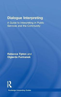 Dialogue Interpreting: A guide to interpreting in public services and the community (Routledge Interpreting Guides) by Furmanek, Olgierda; Tipton, Rebecca | Hardcover | Language Arts & Disciplines 2
