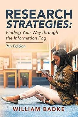 Research Strategies: Finding Your Way Through the Information Fog by Badke, William | Paperback | Social Research & Statistics