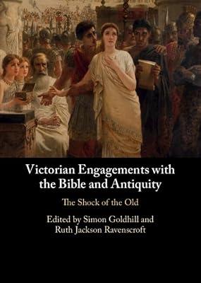 Victorian Engagements with the Bible and Antiquity: The Shock of the Old | Hardcover | Literary Criticism