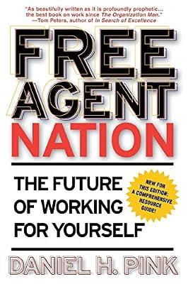 Free Agent Nation by Pink, Daniel H | Paperback | Advice On Careers & Achieving Success