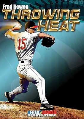 Throwing Heat: 12 (Fred Bowen Sports Story Series) by Bowen, Fred | Hardcover | Juvenile Fiction