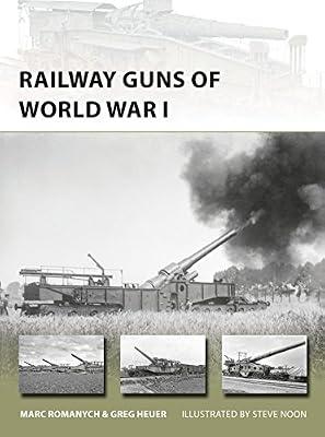 Railway Guns of World War I by Heuer, Greg; Romanych, Marc | Paperback | History