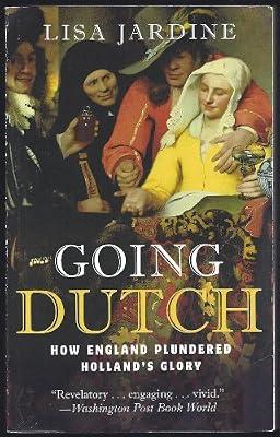 Going Dutch: How England Plundered Holland's Glory by Jardine, Lisa | Paperback | History