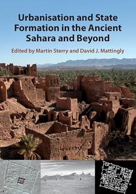 Urbanisation and State Formation in the Ancient Sahara and Beyond (Trans-Saharan Archaeology) | Hardcover | Social Science
