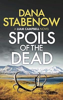 Spoils of the Dead: 5 (Liam Campbell, 5) by Stabenow, Dana | Hardcover | Fiction
