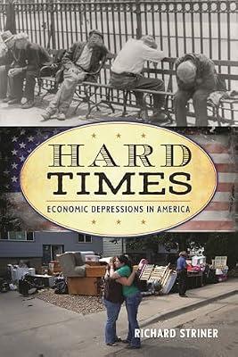 Hard Times: Economic Depressions in America (American Ways) by Striner, Richard | Hardcover | History
