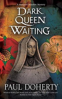 Dark Queen Waiting: 2 (A Margaret Beaufort Mystery) (A Margaret Beaufort Tudor Mystery) by Doherty, Paul | Hardcover | Historical Mysteries