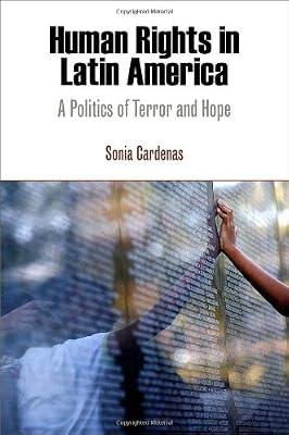 Human Rights in Latin America: A Politics of Terror and Hope (Pennsylvania Studies in Human Rights) by Cardenas, Sonia | Hardcover | Human Rights