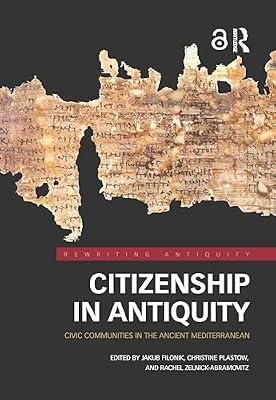 Citizenship In Antiquity (Hb 2023): Civic Communities in the Ancient Mediterranean (Rewriting Antiquity) by FILONIK J. | Hardcover | History