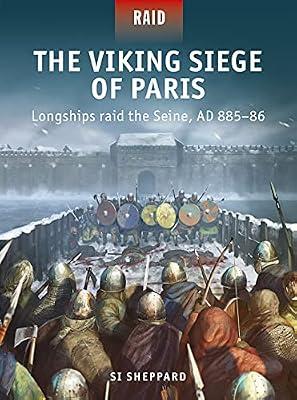 The Viking Siege of Paris: Longships raid the Seine, AD 885–86: 56 by Sheppard, Si | Paperback | Military History