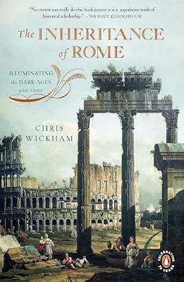 The Inheritance of Rome: Illuminating the Dark Ages 400-1000 (The Penguin History of Europe) by Wickham, Chris | Paperback | History