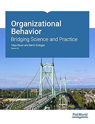 Organizational Behavior: Bridging Science and Practice Version 4.0 by Bauer; Erdogan | Paperback | Text