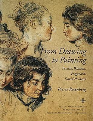 From Drawing to Painting: Poussin, Watteau, Fragonard, David, and Ingres by Rosenberg, Pierre | Hardcover | Art
