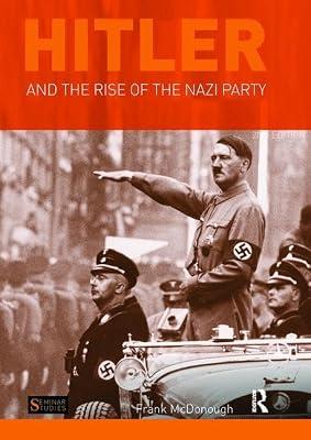 Hitler and the Rise of the Nazi Party (Seminar Studies) by McDonough, Frank | Hardcover | History