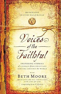 Voices of the Faithful: Inspiring Stories of Courage from Christians Serving Around the World by Moore, Beth; International Mission Board | Paperback | Christian Life & Practice
