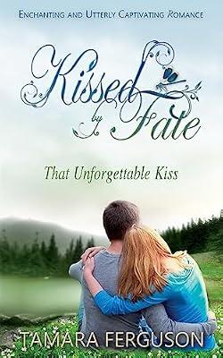 That Unforgettable Kiss: 1 (Kissed by Fate) by Ferguson, Tamara; Williams, D. S. | Paperback | Fiction