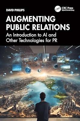 Augmenting Public Relations: An Introduction to AI and Other Technologies for Pr by Phillips, David | Paperback | Machine Learning