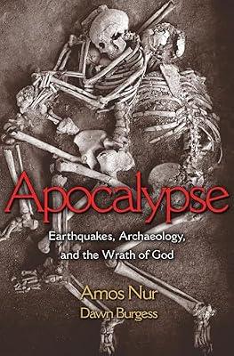 Apocalypse: Earthquakes, Archaeology, and the Wrath of God by Burgess, Dawn; Nur, Amos | Hardcover | Science