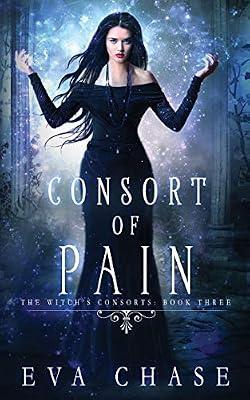 Consort of Pain: 3 (The Witch's Consorts) by Chase, Eva | Paperback | Romance