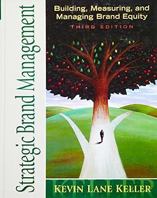 Strategic Brand Management: Building, Measuring, and Managing Brand Equity: United States Edition by Keller, Kevin Lane | Hardcover | Sales & Marketing